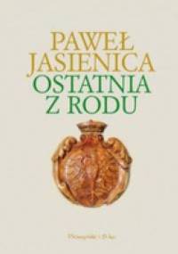 Ostatnia z rodu - Paweł Jasienica