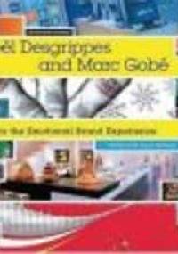 Joel Desgrippes and Marc Gobe on Emotional Brand Experience