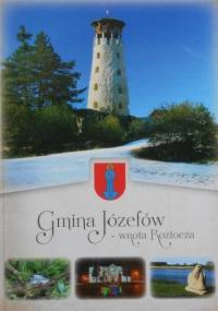 Gmina Józefów - wrota Roztocza - praca zbiorowa