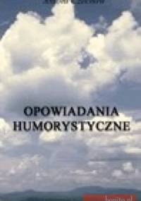 Opowiadania humorystyczne - Antoni Czechow