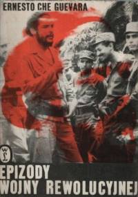 Epizody wojny rewolucyjnej - Ernesto Che Guevara