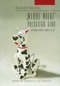 „Młode wilki” polskiego kina - Małgorzata Radkiewicz