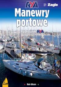Manewry portowe. Podręcznik RYA - Rob Gibson