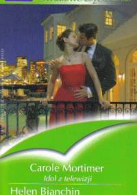 Idol z telewizji. W świecie luksusu - Helen Bianchin, Carole Mortimer