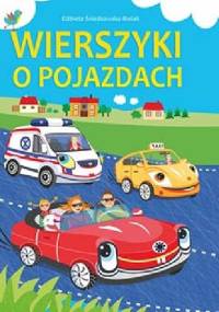 Wierszyki o pojazdach - Elżbieta Śnieżkowska-Bielak