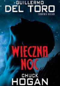 Wieczna noc - Chuck Hogan, Guillermo del Toro