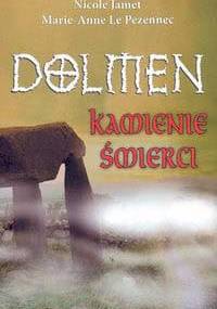 Dolmen. Kamienie śmierci - Nicole Jamet, Marie Anne de Pezennec