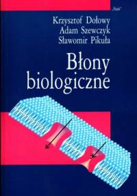 Błony biologiczne - Krzysztof Dołowy