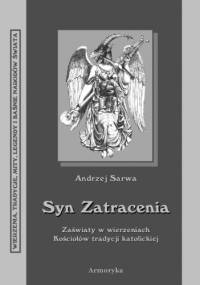 Syn Zatracenia. Zaświaty w wierzeniach Kościołów tradycji katolickiej - Andrzej Juliusz Sarwa