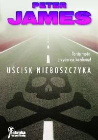 Uścisk nieboszczyka - Peter James