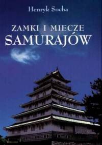 Zamki i miecze samurajów - Henryk Socha