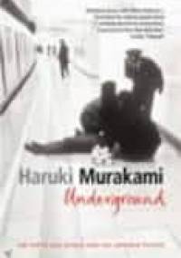 Underground. The Tokyo Gas Attack and the Japanese Psyche - Haruki Murakami