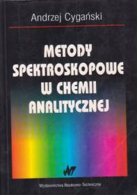 Metody spektroskopowe w chemii analitycznej - Andrzej Cygański