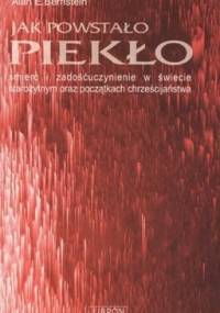 Jak powstało piekło. Śmierć i zadośćuczynienie w świecie starożytnym oraz początkach chrześcijaństwa - Alan Berstain