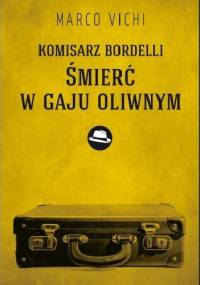 Komisarz Bordelli: Śmierć w gaju oliwnym - Marco Vichi