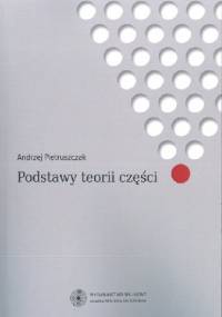 Podstawy teorii części - Andrzej Pietruszczak