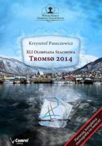 XLI Olimpiada Szachowa - Tromsoe 2014 - Puszczewicz Krzysztof