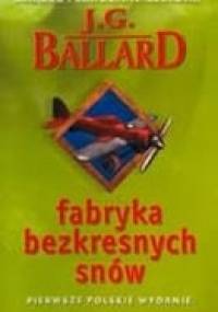 Fabryka bezkresnych snów - James Graham Ballard