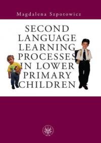 Second Language Learning Processes in Lower Primary Children. Vocabulary Acquisition - Szpotowicz Magdalena