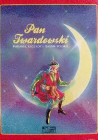 Pan Twardowski. Podania, legendy i baśnie polskie