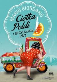Ciotka Poldi i sycylijskie lwy - Mario Giordano