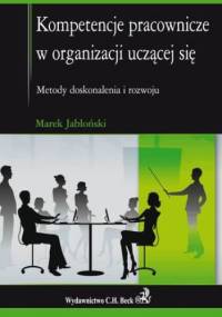 Kompetencje pracownicze w organizacji uczącej się - Marek Jabłoński