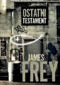 Ostatni Testament - James Frey