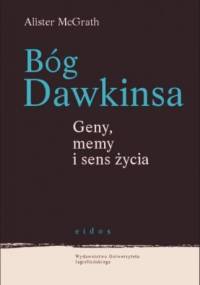 Bóg Dawkinsa. Geny, memy i sens życia - Alister McGrath