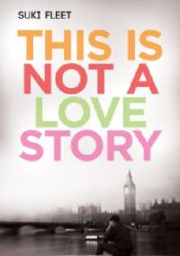 This is Not a Love Story - Suki Fleet