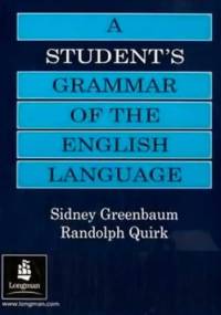 A Student's Grammar of the English Language - Sidney Greenbaum, Randolph Quirk