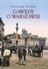 Gawędy o Warszawie - Franciszek Galiński