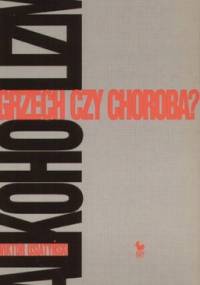 Alkoholizm, grzech czy choroba - Wiktor Osiatyński