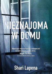 Nieznajoma w domu - Shari Lapena