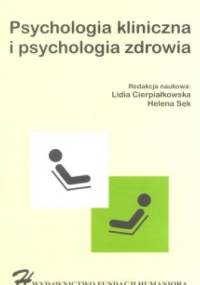 Psychologia kliniczna i psychologia zdrowia - Helena Sęk