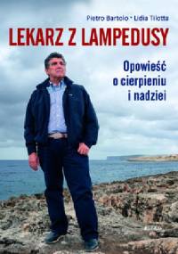 Lekarz z Lampedusy. Opowieść o cierpieniu i nadziei - Pietro Bartolo
