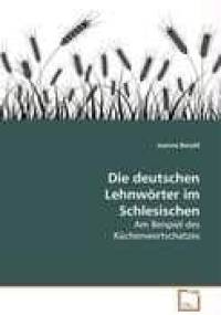 Die deutschen Lehnwörter im Schlesischen - Joanna Besold