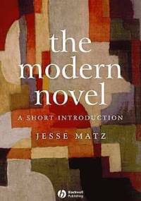 The Modern Novel: A Short Introduction - Jesse Matz