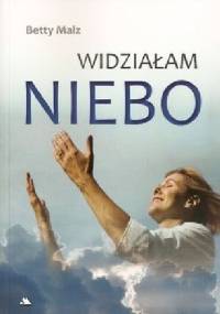 Widziałam niebo - Betty Malz