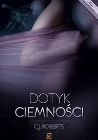 Dotyk ciemności - C.J. Roberts