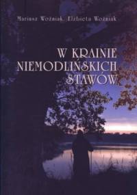 W krainie niemodlińskich stawów - Elżbieta Woźniak, Mariusz Woźniak
