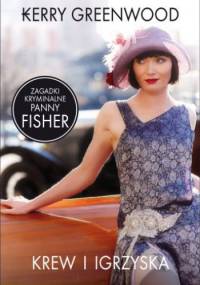 Krew i igrzyska. Zagadki kryminalne panny Fisher - Kerry Greenwood
