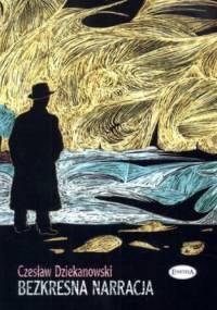 Bezkresna narracja - Czesław Dziekanowski