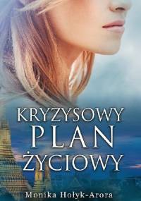 Kryzysowy plan życiowy - Monika Hołyk-Arora
