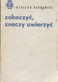 Zobaczyć, znaczy uwierzyć - Olgierd Budrewicz