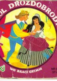 Król drozdobrody - Jacob Grimm, Wilhelm Grimm