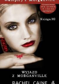 Wampiry z Morganville. Księga 10: Wyjazd z Morganville - Rachel Caine