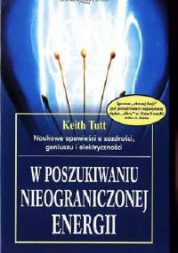 W poszukiwaniu nieograniczonej energii - Keith Tutt
