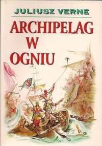 Archipelag w ogniu - Juliusz Verne