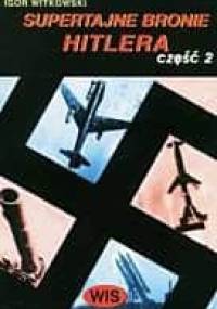 Supertajne bronie Hitlera część 2 - Igor Witkowski