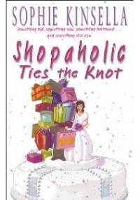 Shopaholic Ties the Knot - Sophie Kinsella